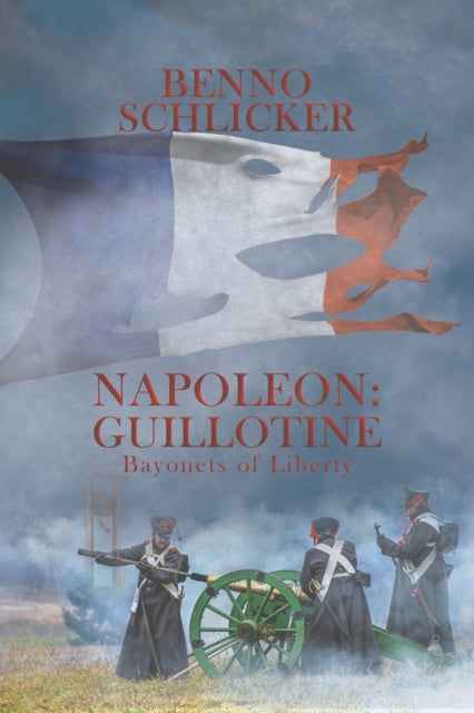 Book cover of: Napoleon: Guillotine. By: Benno Schlicker