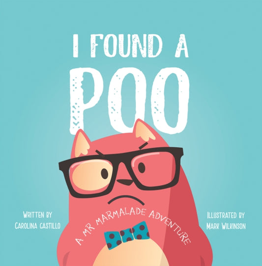 Book cover of: I Found a Poo. By: Carolina Castillo