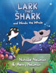 Book cover of: Lark the Shark and Wonda the Whale. By: Natalie Newman