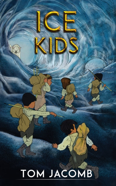 Book cover of: Ice Kids. By: Tom Jacomb
