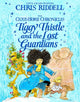 Book cover of: Tiggy Thistle and the Lost Guardians. By: Chris Riddell