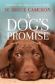 Book cover of: Dog's Promise. By: W. Bruce Cameron