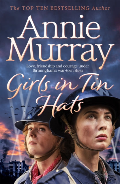 Book cover of: Girls in Tin Hats. By: Annie Murray