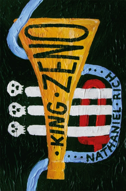 Book cover of: King Zeno. By: Nathaniel Rich