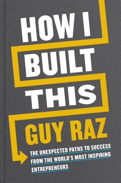 Book cover of: How I Built This. By: Built-It Productions