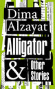 Book cover of: Alligator and Other Stories