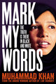 Book cover of: Mark My Words. By: Muhammad Khan