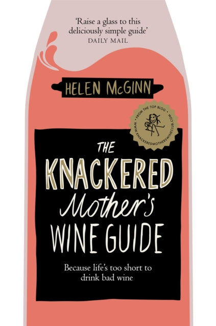 Book cover of: Knackered Mother's Wine Guide. By: Helen McGinn