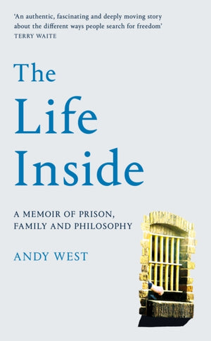 Life Inside, A Memoir of Prison, Family and Learning to Be Free