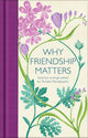 Book cover of: Why Friendship Matters. By: Michele Mendelssohn
