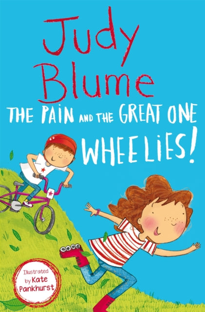 Book cover of: The Pain and the Great One: Wheelies!. By: Judy Blume