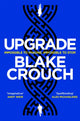Upgrade, An Immersive, Mind-Bending Thriller From The Author of Dark Matter 9781529045376 Blake Crouch