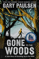 Book cover of: Gone to the Woods: A True Story of Growing Up in the Wild. By: Gary Paulsen