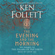 Book cover of: Evening and the Morning. By: Ken Follett