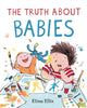 Book cover of: Truth About Babies. By: Elina Ellis