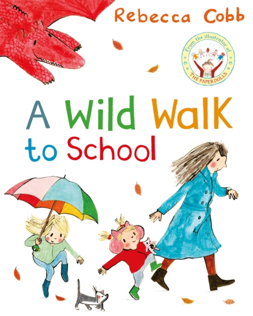 Book cover of: Wild Walk to School. By: Rebecca Cobb