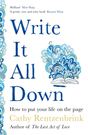 Write It All Down, How to Put Your Life on the Page