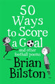 50 Ways to Score a Goal and Other Football Poems 9781529058048 Brian Bilston