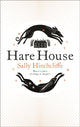 Book cover of: Hare House. By: Sally Hinchcliffe