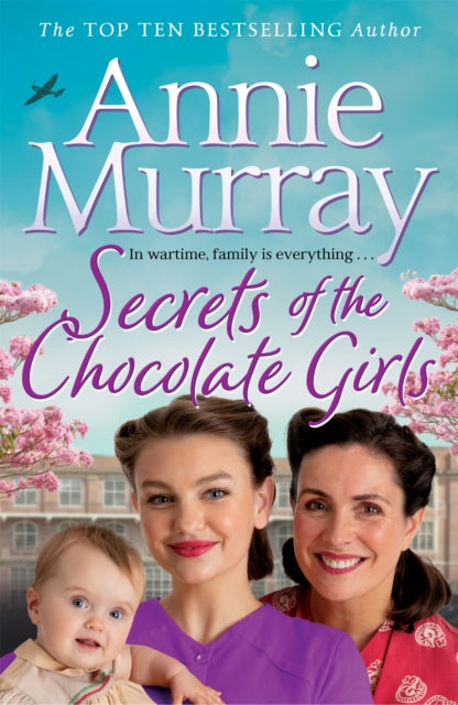 Book cover of: Secrets of the Chocolate Girls. By: Annie Murray