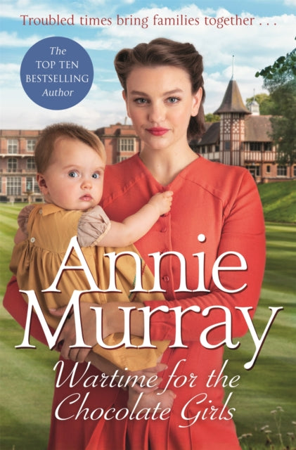 Book cover of: Wartime for the Chocolate Girls. By: Annie Murray