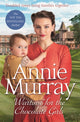 Book cover of: Wartime for the Chocolate Girls. By: Annie Murray