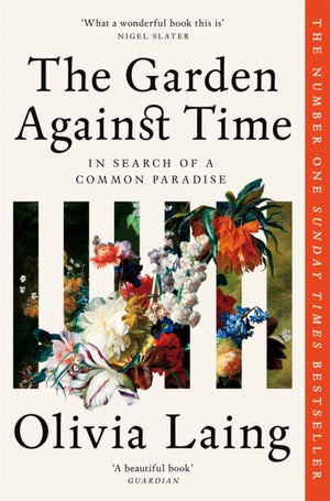 Garden Against Time, In Search Of A Common Paradise