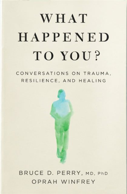 What Happened to You?, Conversations on Trauma, Resilience, and Healing