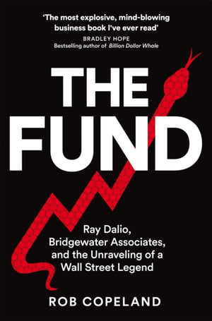 Fund, Ray Dalio, Bridgewater Associates and The Unraveling of a Wall Street Legend