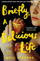 Briefly, A Delicious Life 9781529083446 Nell Stevens
