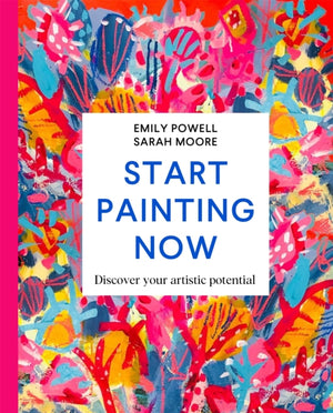 Start Painting Now, Discover Your Artistic Potential