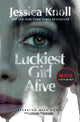Book cover of: Luckiest Girl Alive. By: Jessica Knoll