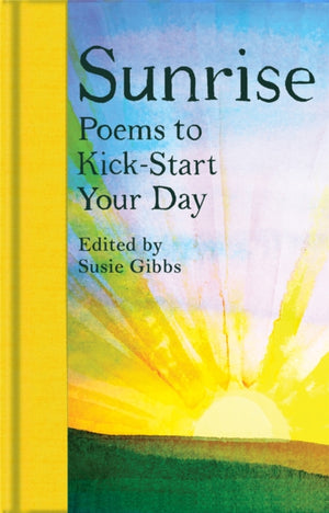 Sunrise, Poems to Kick-Start Your Day
