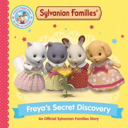 Book cover of: Sylvanian Families: Freya's Secret Discovery: An Official Sylvanian Families Story