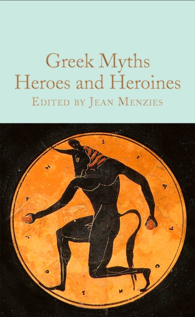 Greek Myths: Heroes and Heroines 9781529093360 Jean Menzies