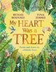 My Heart Was a Tree, Poems and Stories to Celebrate Trees 9781529094800 Michael Morpurgo
