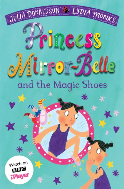 Book cover of: Princess Mirror-Belle and the Magic Shoes. By: DONALDSON, JULIA
