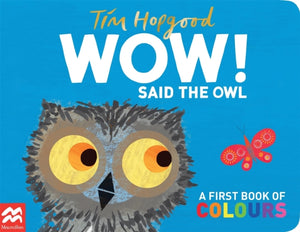 WOW! Said the Owl, A First Book of Colours