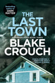 Last Town 9781529099829 Blake Crouch