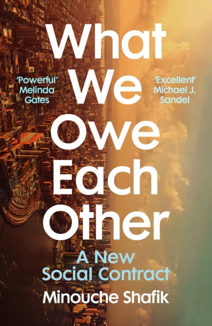 What We Owe Each Other, A New Social Contract 9781529112795 Minouche Shafik