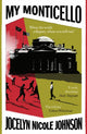 Book cover of: My Monticello. By: Jocelyn Nicole Johnson
