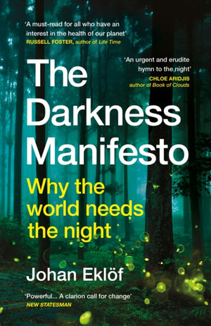 Darkness Manifesto, Why the world needs the night