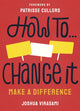 Book cover of: How To Change It. By: Joshua Virasami