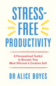 Book cover of: Stress-Free Productivity. By: Alice Boyes