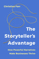 Storyteller’s Advantage, How Powerful Narratives Make Businesses Thrive 9781529146486 Christina Farr
