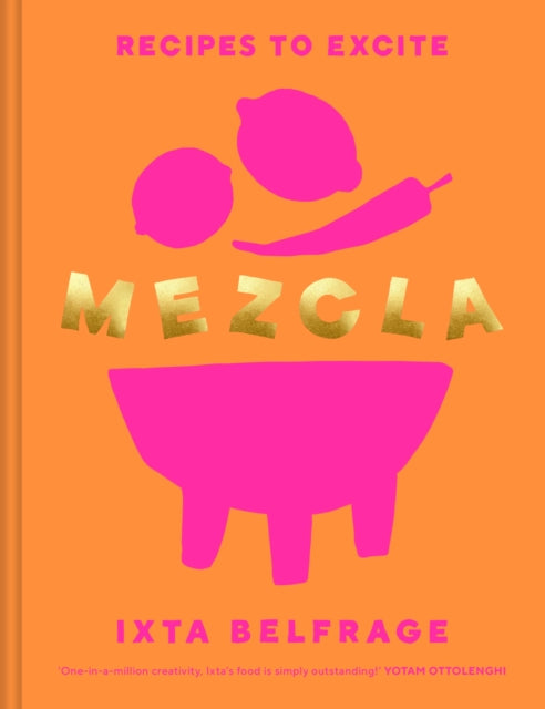 MEZCLA, Recipes to Excite 9781529148091 Ixta Belfrage