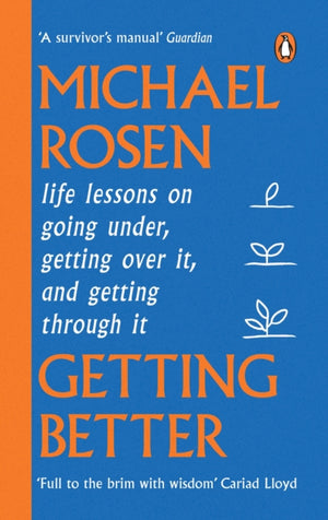 Getting Better, Life lessons on going under, getting over it, and getting through it