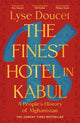 Book cover of: Finest Hotel in Kabul. By: Lyse Doucet