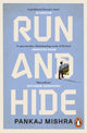 Book cover of: Run And Hide. By: Pankaj Mishra