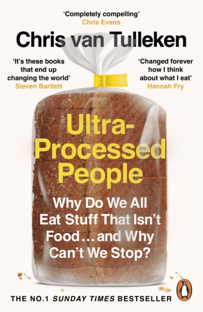 Ultra-Processed People, Why Do We All Eat Stuff That Isn’t Food … and Why Can’t We Stop? 9781529160222 Chris Van Tulleken